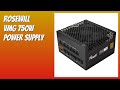 REVIEW (2026): Rosewill VMG 750W Power Supply. Features