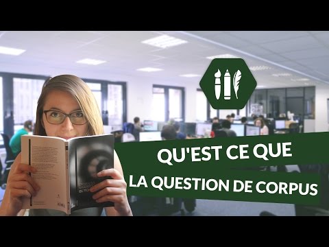 Qu'est ce que la question de corpus - Méthodologie écriture - digiSchool