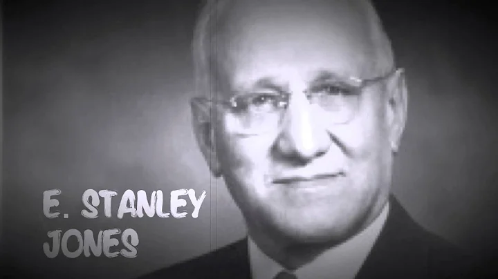 E. STANLEY JONES: God is like Christ