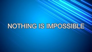 NOTHING IS IMPOSSIBLE (Lyrics) - Planetshakers