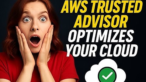 How AWS Trusted Advisor Optimizes Your Cloud