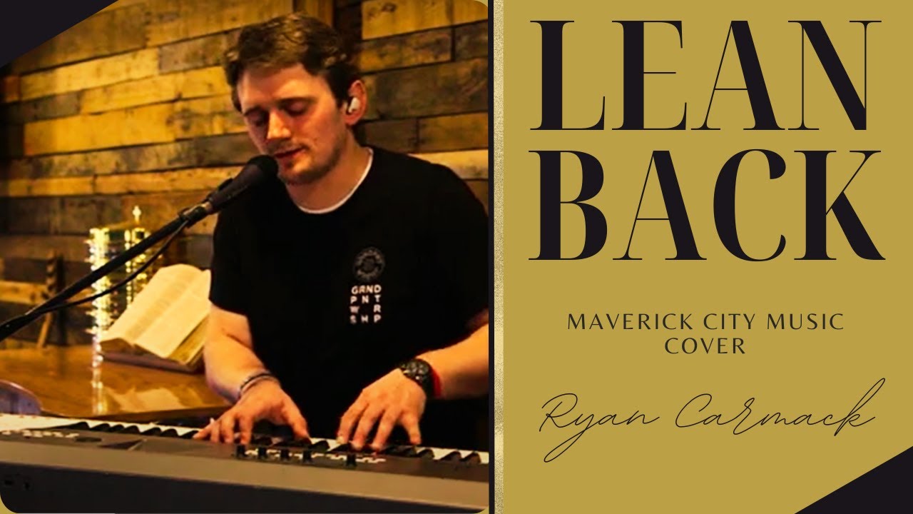 Lean Back | Ryan Carmack | Maverick City Cover