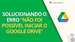 Solucionando o erro: Não foi possível iniciar o Google Drive devido a um problema de permissão [...]