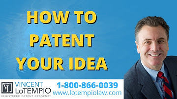 How To Patent Your Idea - How To Get a Patent - Inventor FAQ - Ask an Attorney