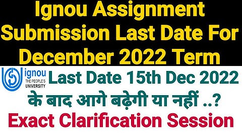 Ignou Assignment Submission Last Date Will Extend to 31 Dec 2022 Or Not..? || Exact Clarification