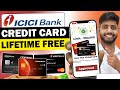 ICICI Credit Card Apply - Lifetime Free 2025 | How To Apply ICICI Credit Card- Best Credit Card 2025