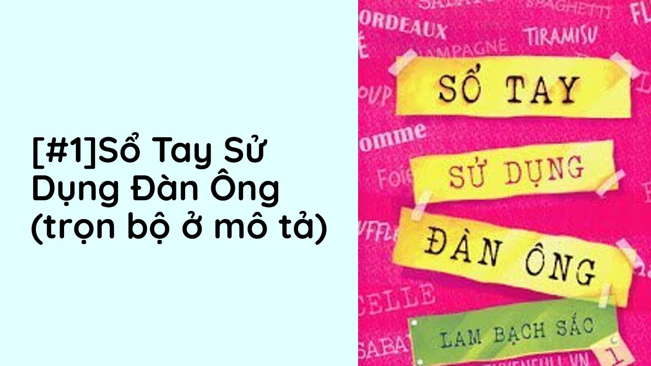 Sổ Tay Sử Dụng Đàn Ông Audio Trọn Bộ - Chương 1  | Lam Bạch Sắc Ngôn Tình - youtube