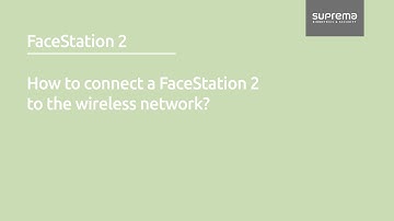 [FaceStation 2] How to connect a FaceStation 2 to the wireless network l Suprema