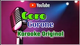 GORO _GORONE _VERSI _MUSIK_ ASLI_KARAOKE || @sonykaraokeofficial
