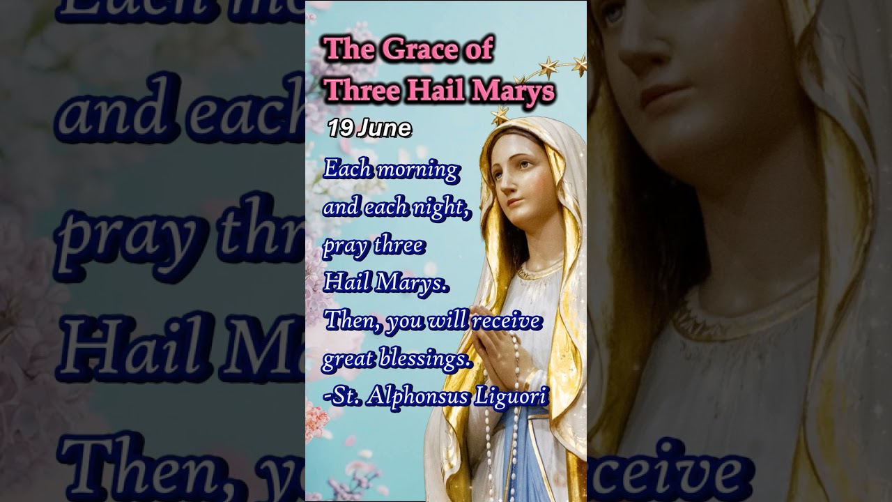 Three Hail Marys | Miracle Prayers for Mercy, Healing, Peace | 19 June