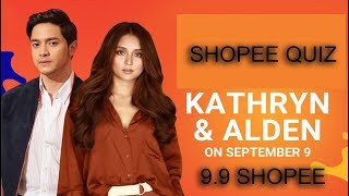 9.9 SHOPEE || SHOPEE QUIZ || FT. ALDEN RICHARDS and KATHRYN BERNARDO screenshot 5