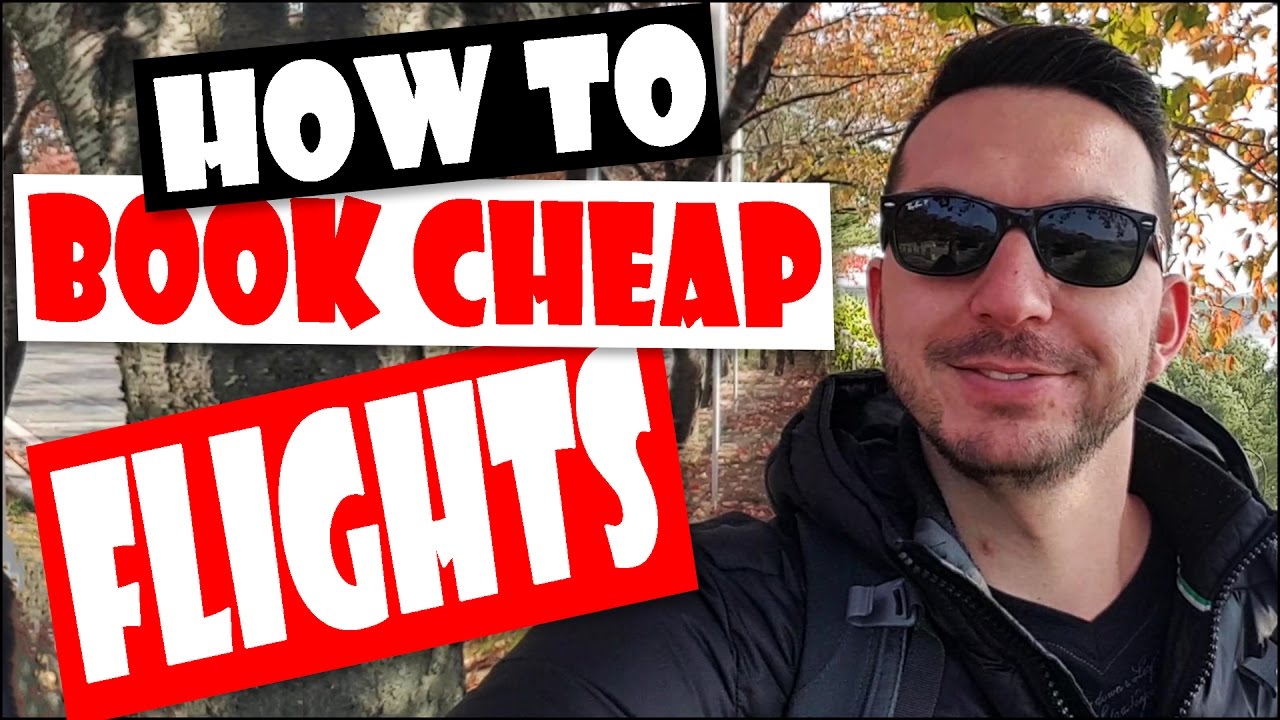How To Book Cheap Flights - Basic Travel Tips - YouTube