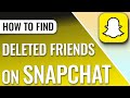 How To Find Deleted Friends On Snapchat