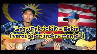 Lagu Patriotik - Setia ( versi gitar instrumental )