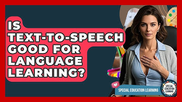Is Text-to-Speech Good For Language Learning? - Special Education Learning