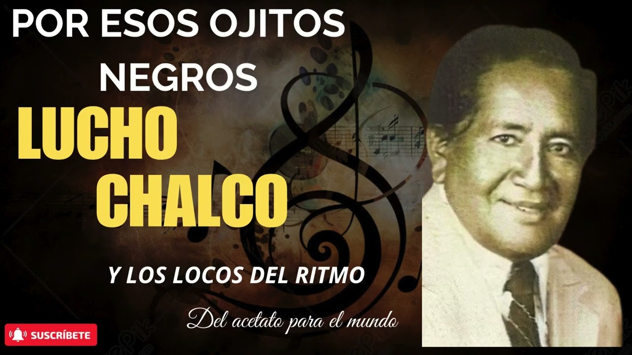 Ojitos negros en la voz de Lucho Chalco y Los Locos del Ritmo