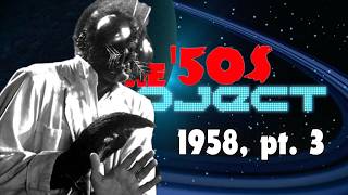 The '50s Project: Watching EVERY Horror and Sci-Fi Film of the 1950s - 1958, pt. 3