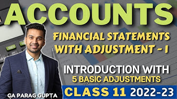 Class 11 ACCOUNTS (2022-23) : Financial Statements with Adjustments - 1 | Introduction