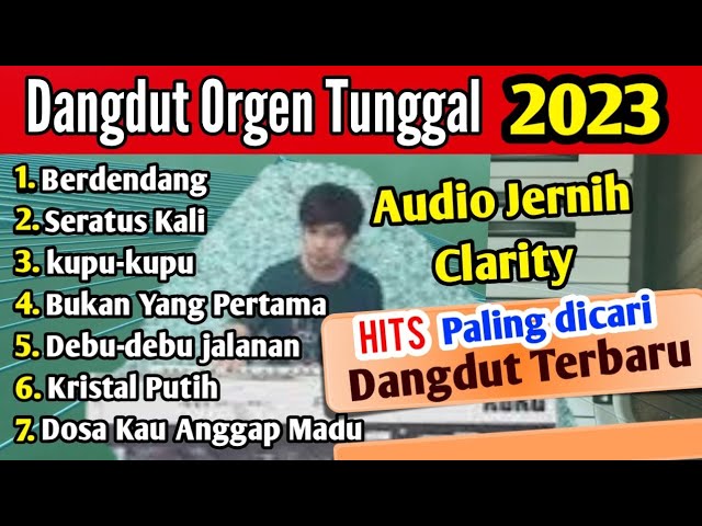 Dangdut Orgen Tunggal Lagu Dangdut Hits Populer 2023  Audio Clarity jernih cover dj atex odt class=