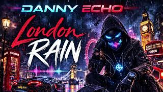 Danny Echo – London Rain 🌧️ | Melodic Deep House / Night Drive EDM