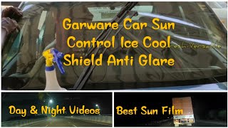 Garware Car Sun Control Ice Cool Shield Anti Glare Windshield Film - Installation |DAY & NIGHT VIDEO