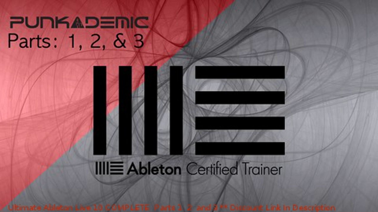 Ultimate Ableton Live 10 COMPLETE: Parts 1, 2, and 3 coupon - udemy discount