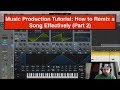 Music Production Tutorial: How to Remix a Song Effectively - Part 2