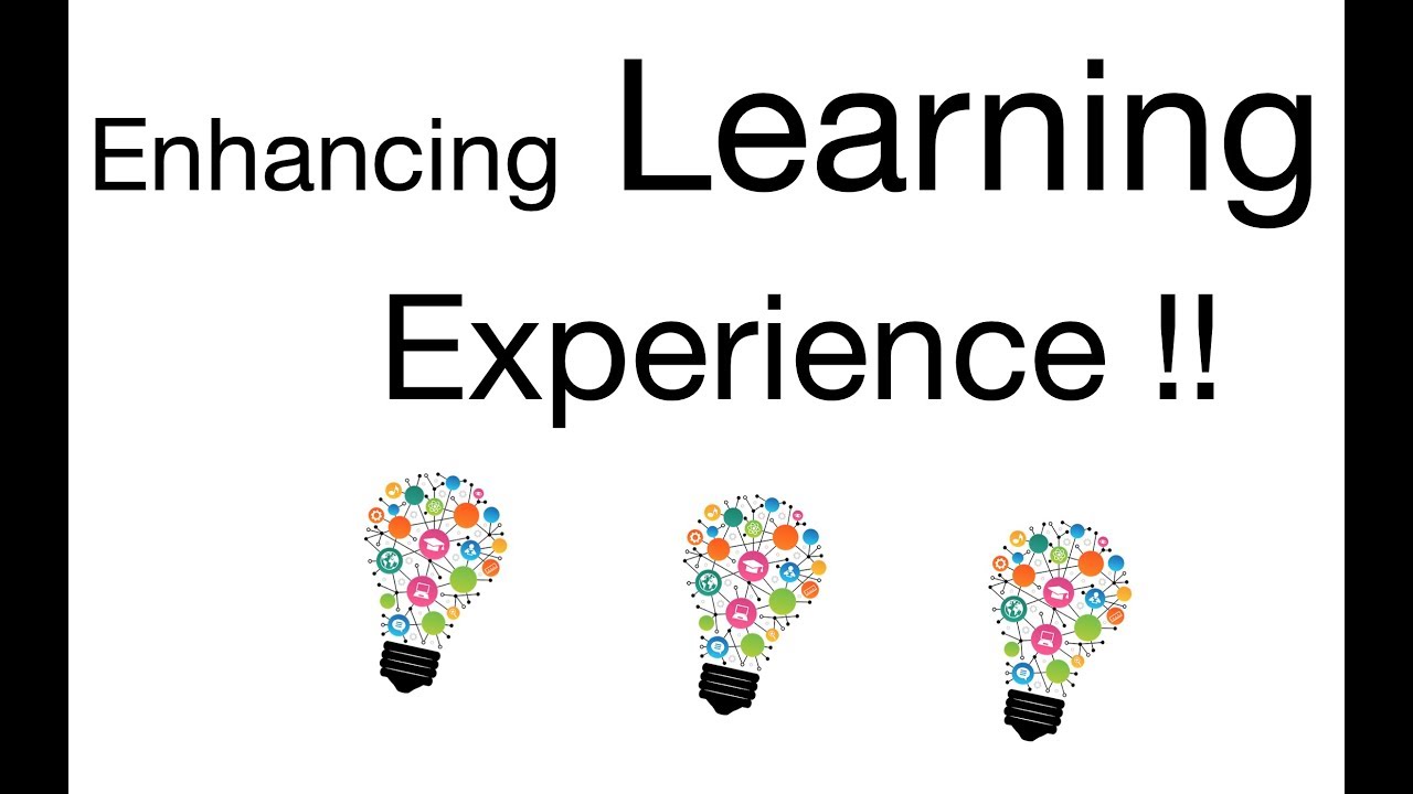 How To Enhance Your Learning Experience | Learning Is Fun - YouTube