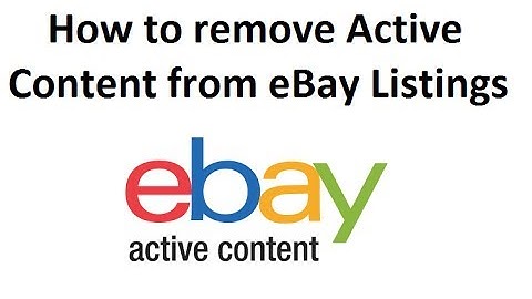 How to remove active content from ebay listings