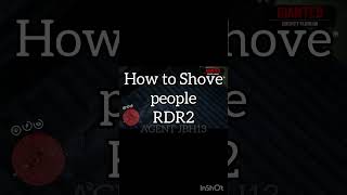 How To Shove People Rdr2
