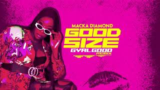 Macka Diamond - Good Size (Alkaline Gyal Good Remix)