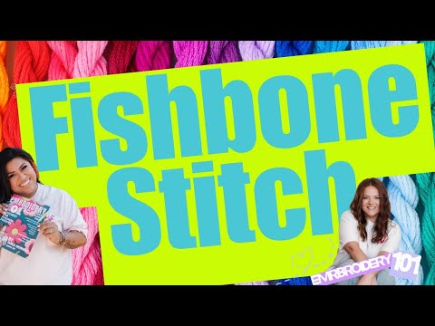 Fishbone Stitch - Embroidery 101 with Auntie Tay