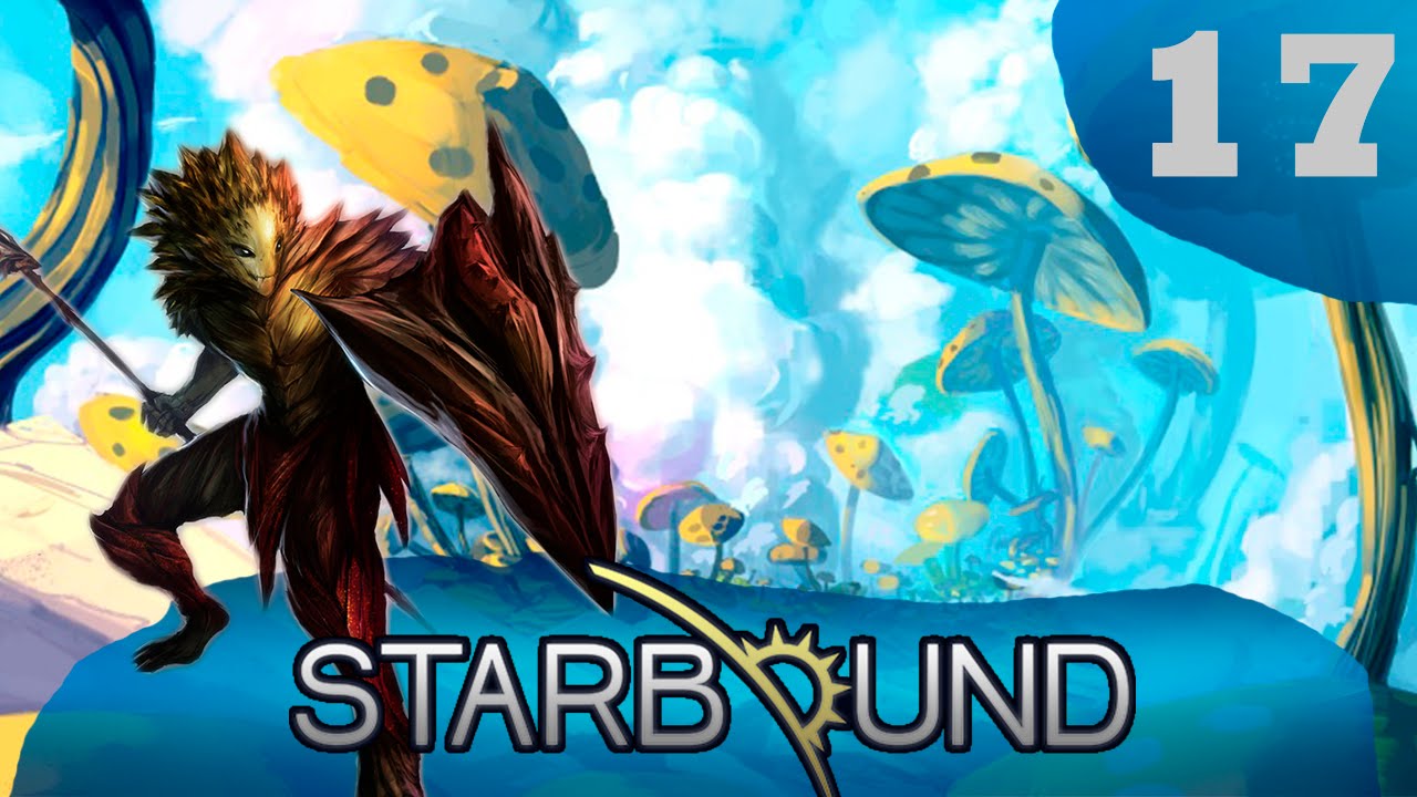 Прохождение Starbound (v.Upbeat Giraffe) #17 - P.S. Немного о игре