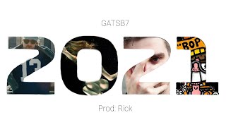 GATSB7 - 2021 (OFFICIAL AUDIO) PROD: RICK