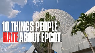 10 Things Guests HATE About Epcot!