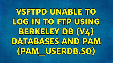 vsftpd Unable to log in to ftp using Berkeley DB (V4) databases and PAM (pam_userdb.so)
