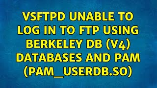 vsftpd Unable to log in to ftp using Berkeley DB (V4) databases and PAM (pam_userdb.so)