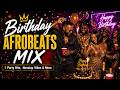 DJ Roma B Presents Niyo2Much Birthday Afrobeats Mix 1 Party Hits Nonstop Vibes More 