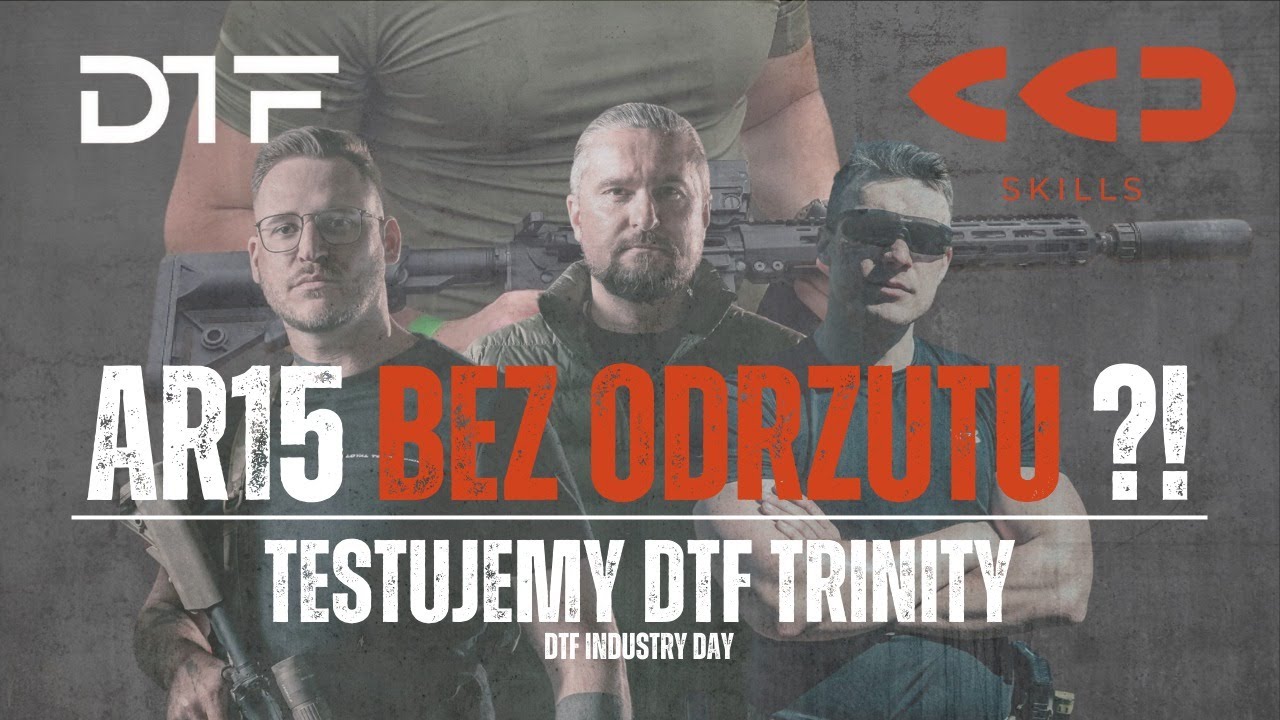 DTF Trinity - Zero kompromisów, maksimum wysiłku, jeden cel. | CCD Skills x DTF Arms
