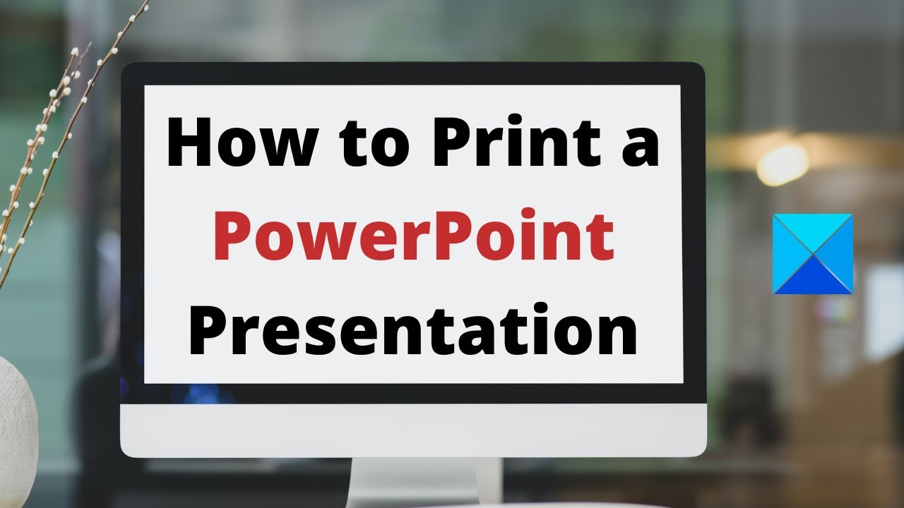 How To Print A Powerpoint Presentation