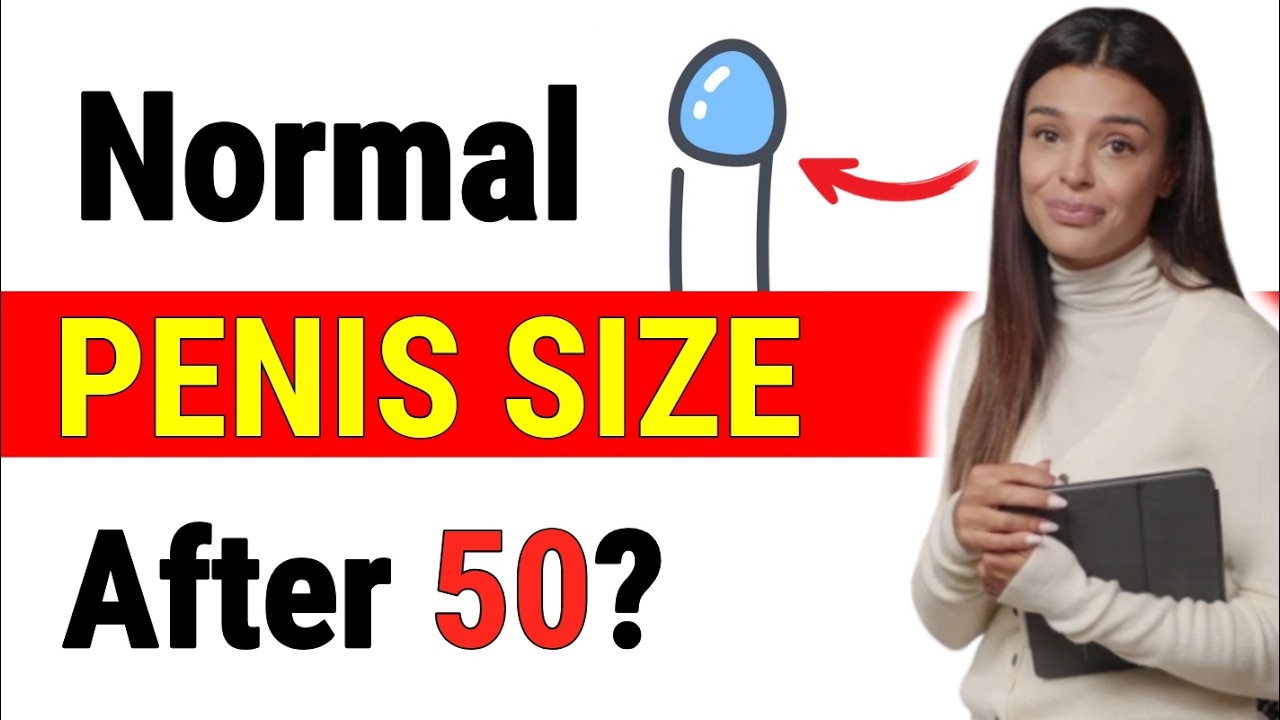 What is Normal Penis Size for men over 50?