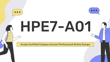 Free HPE7-A01 Aruba Certified Campus Access Professional Exam Dumps