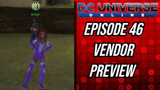 DCUO Episode 46 Vendor Preview