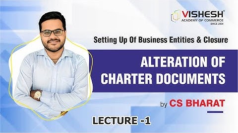 Alteration of Charter Documents Lec-1 Chapter-3 - CS Executive | CS Bharat | Vishesh Academy