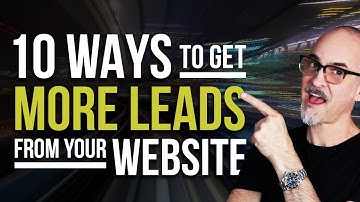 10 Ways to Get More Leads and More Clients from Your Website