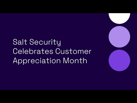Salt Security Celebrates Customer Appreciation Month