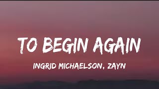 Download Lagu Ingrid Michaelson, ZAYN - To Begin Again (lyrics) MP3