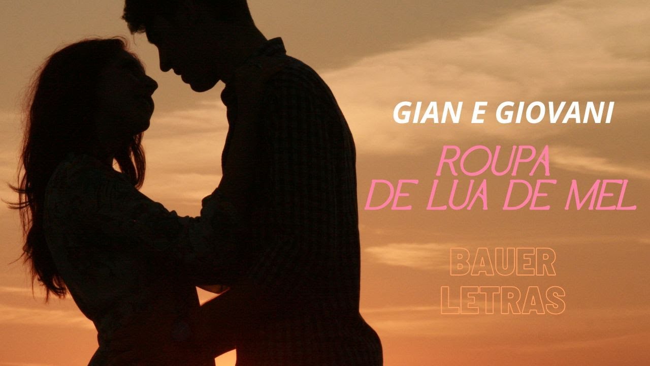 Gian & Giovani - Roupa de Lua de Mel (Com Letra) - YouTube