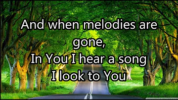 I Look to You - by SELAH with Lyrics