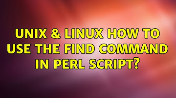 Unix & Linux: How to use the find command in Perl script? (2 Solutions!!)